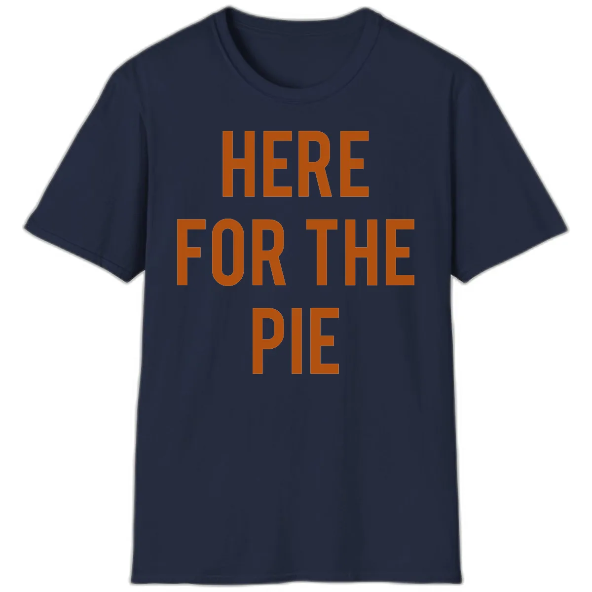 Here For The Pie Thanksgiving Phrase T-Shirt in Navy