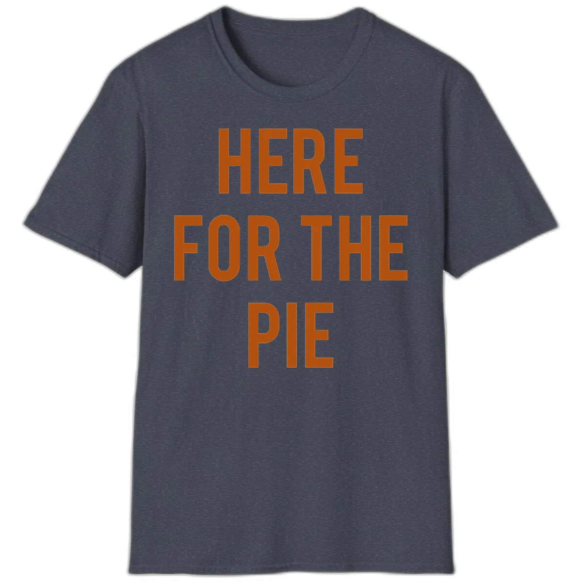 Here For The Pie Thanksgiving Phrase T-Shirt in Heather Navy