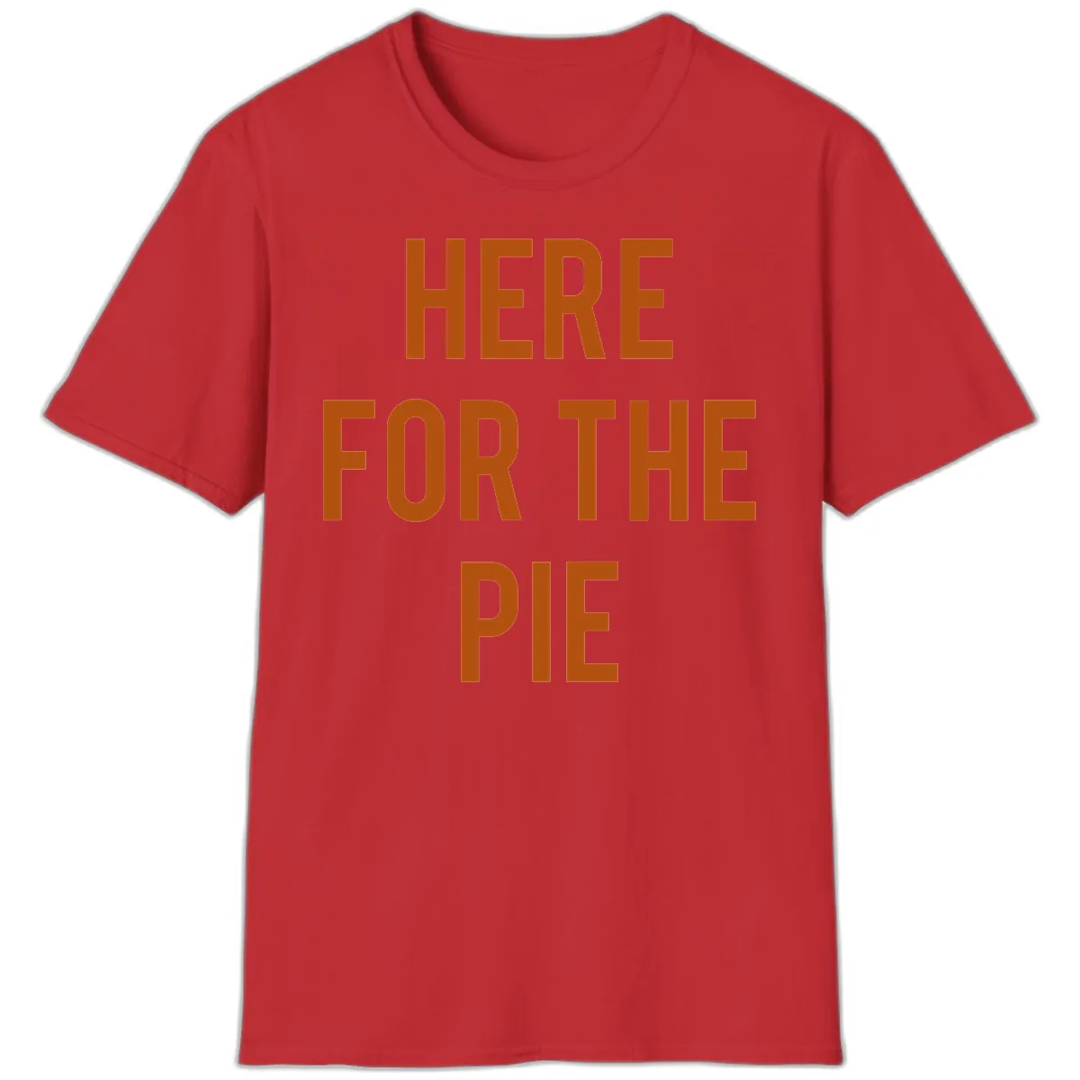 Here For The Pie Thanksgiving Phrase T-Shirt in Red