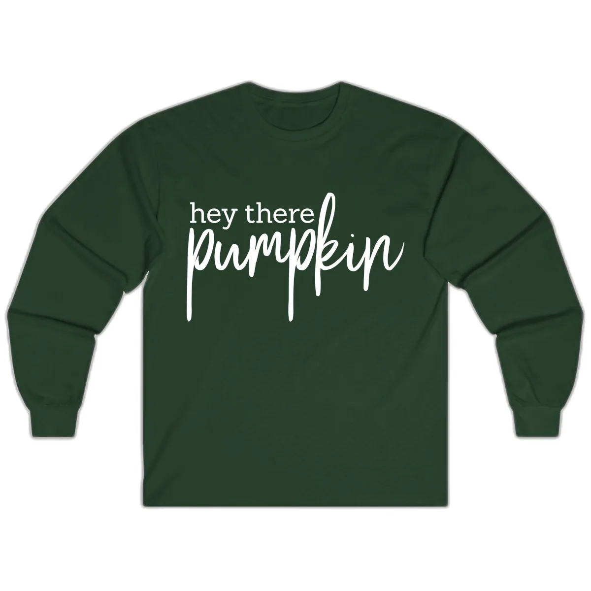 Hey There Pumpkin Seasonal Greeting Long Sleeve in Forest Green