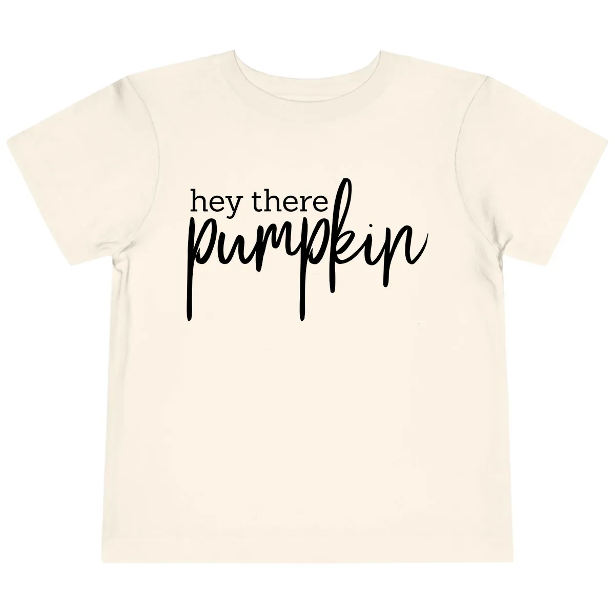 Hey There Pumpkin Seasonal Greeting Toddler T-Shirt in Natural