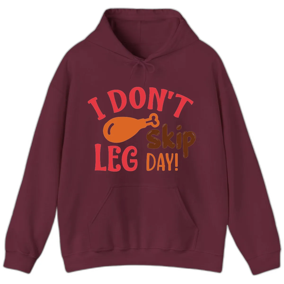 I Don't Skip Leg Day Turkey Drumstick Hoodie in Maroon
