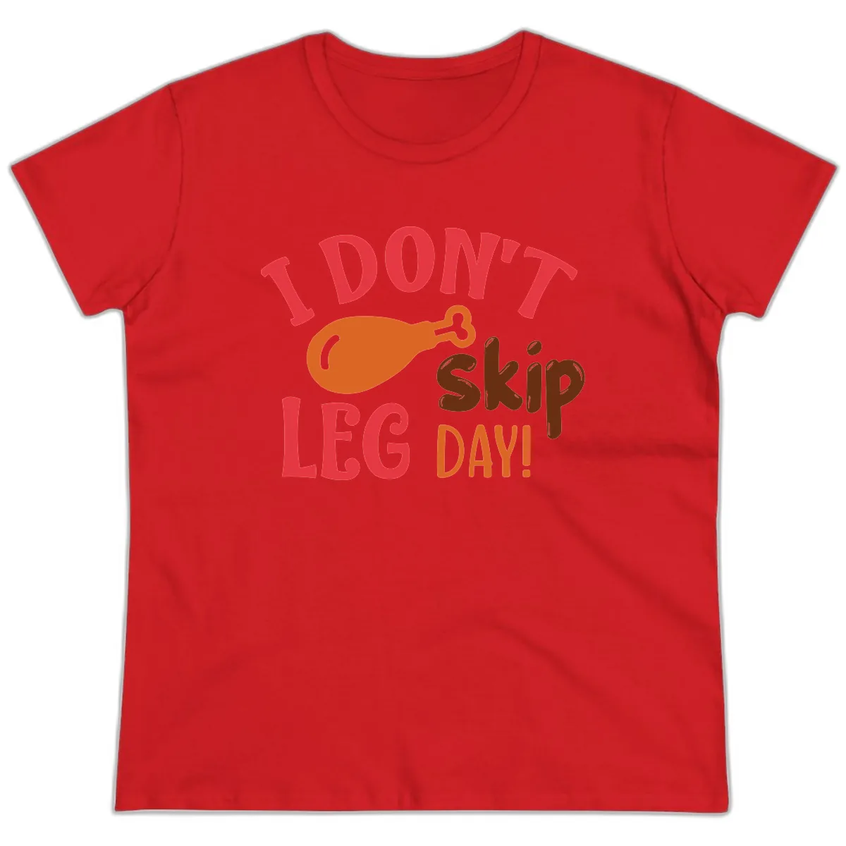I Don't Skip Leg Day Turkey Drumstick Ladies Tee in Red