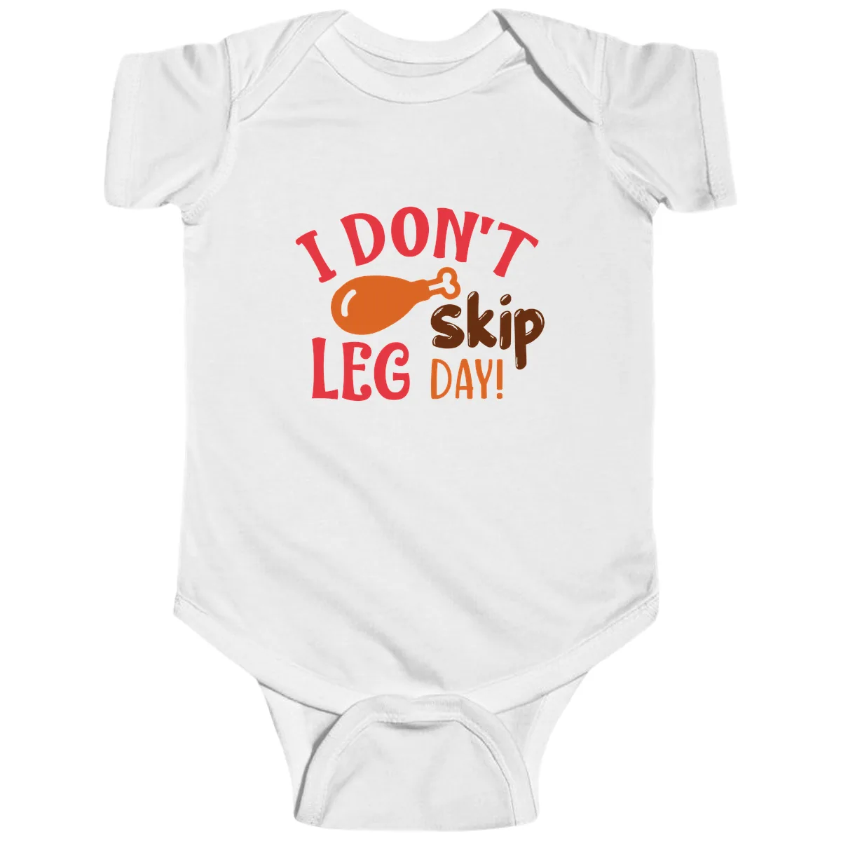 I Don't Skip Leg Day Turkey Drumstick Baby Onesie in White
