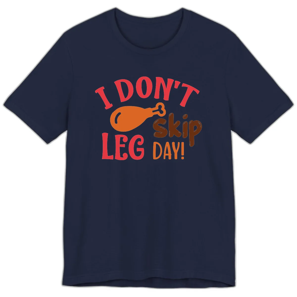 I Don't Skip Leg Day Turkey Drumstick Premium T-Shirt in Navy