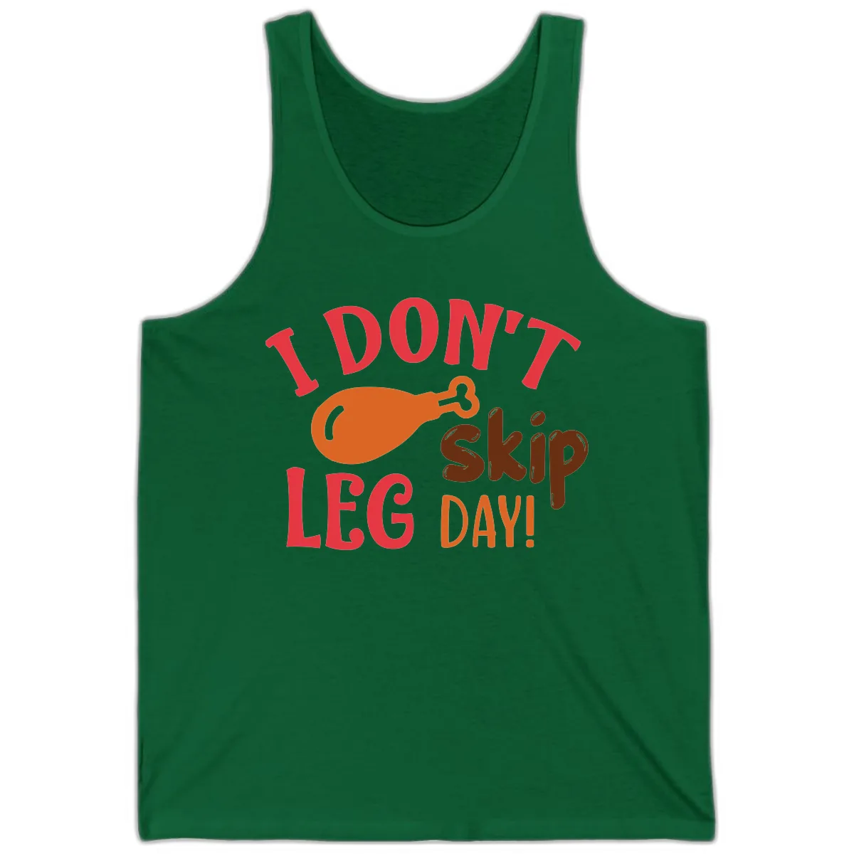 I Don't Skip Leg Day Turkey Drumstick Tank in Kelly