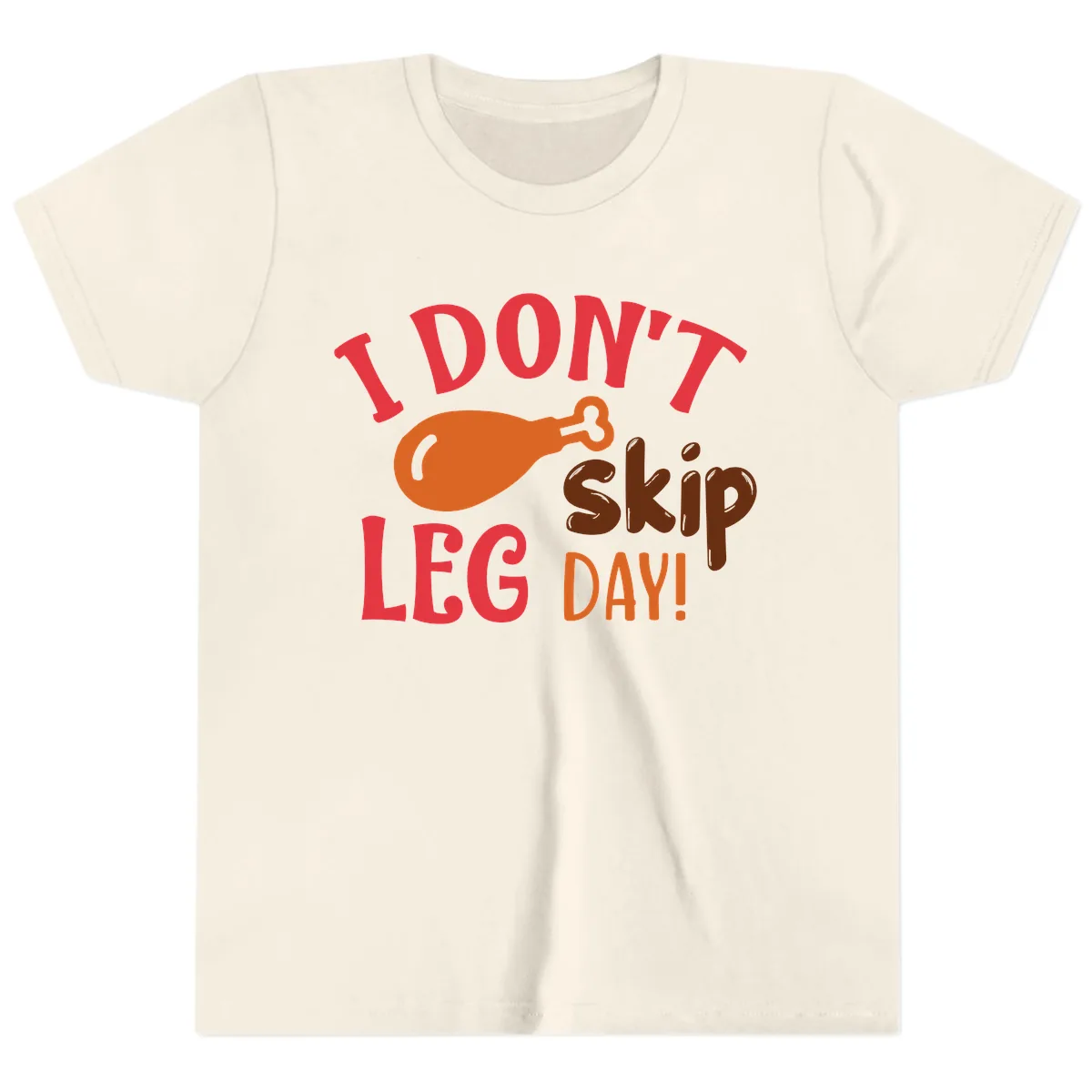 I Don't Skip Leg Day Turkey Drumstick Youth T-Shirt in Natural