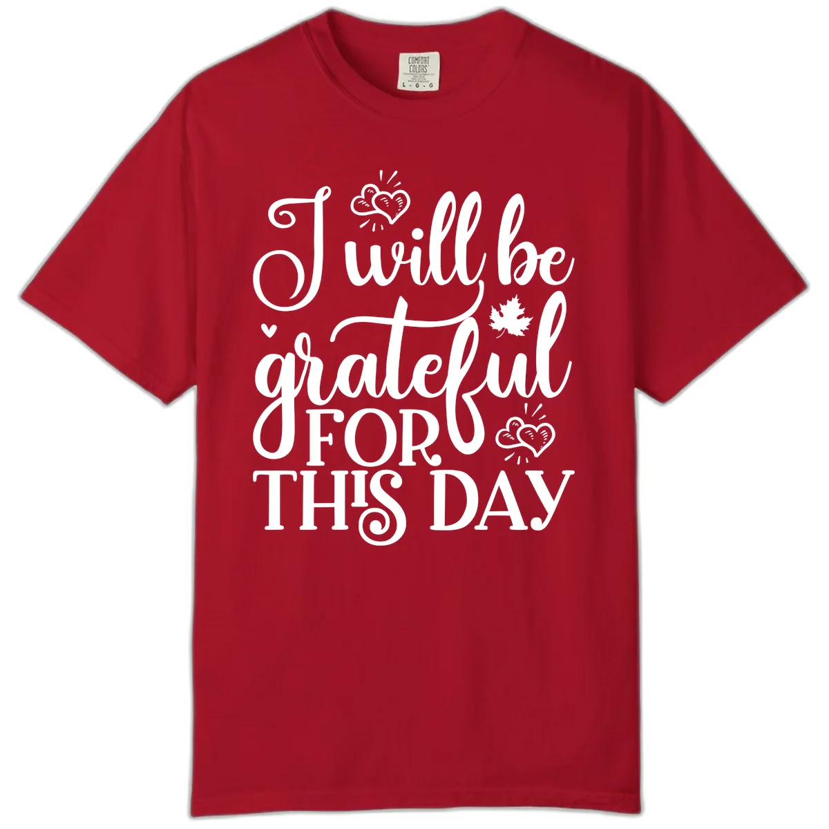 I Will Be Grateful For This Day Comfort Color in Red