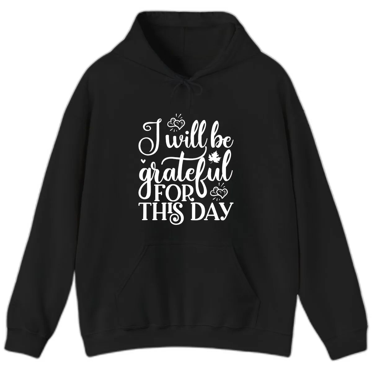 I Will Be Grateful For This Day Hoodie in Black