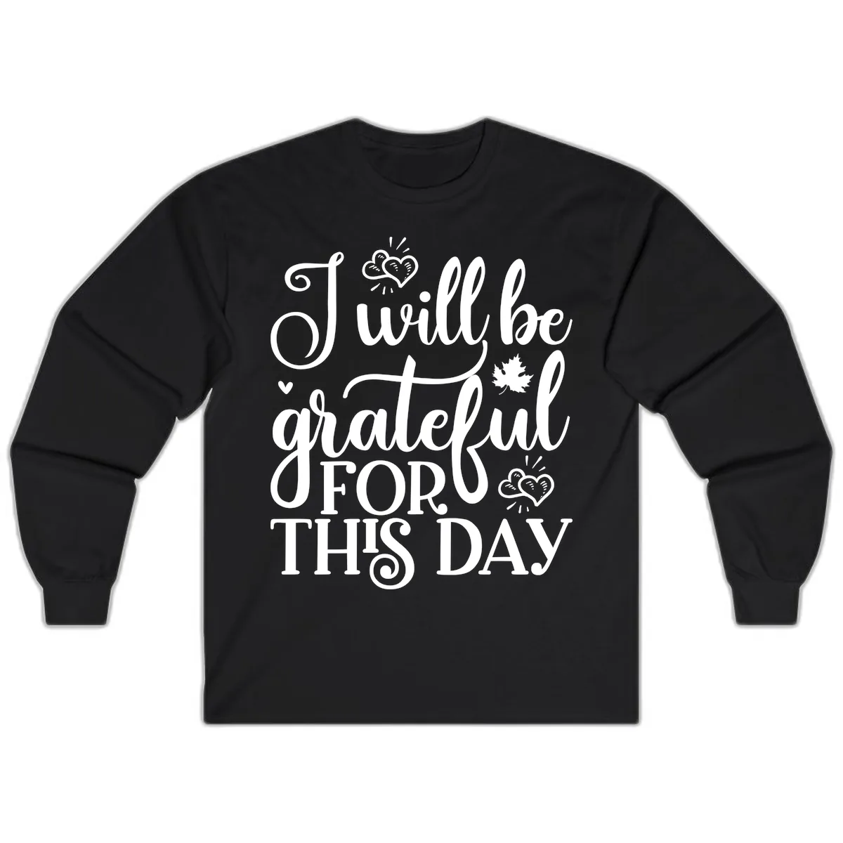 I Will Be Grateful For This Day Long Sleeve in Black