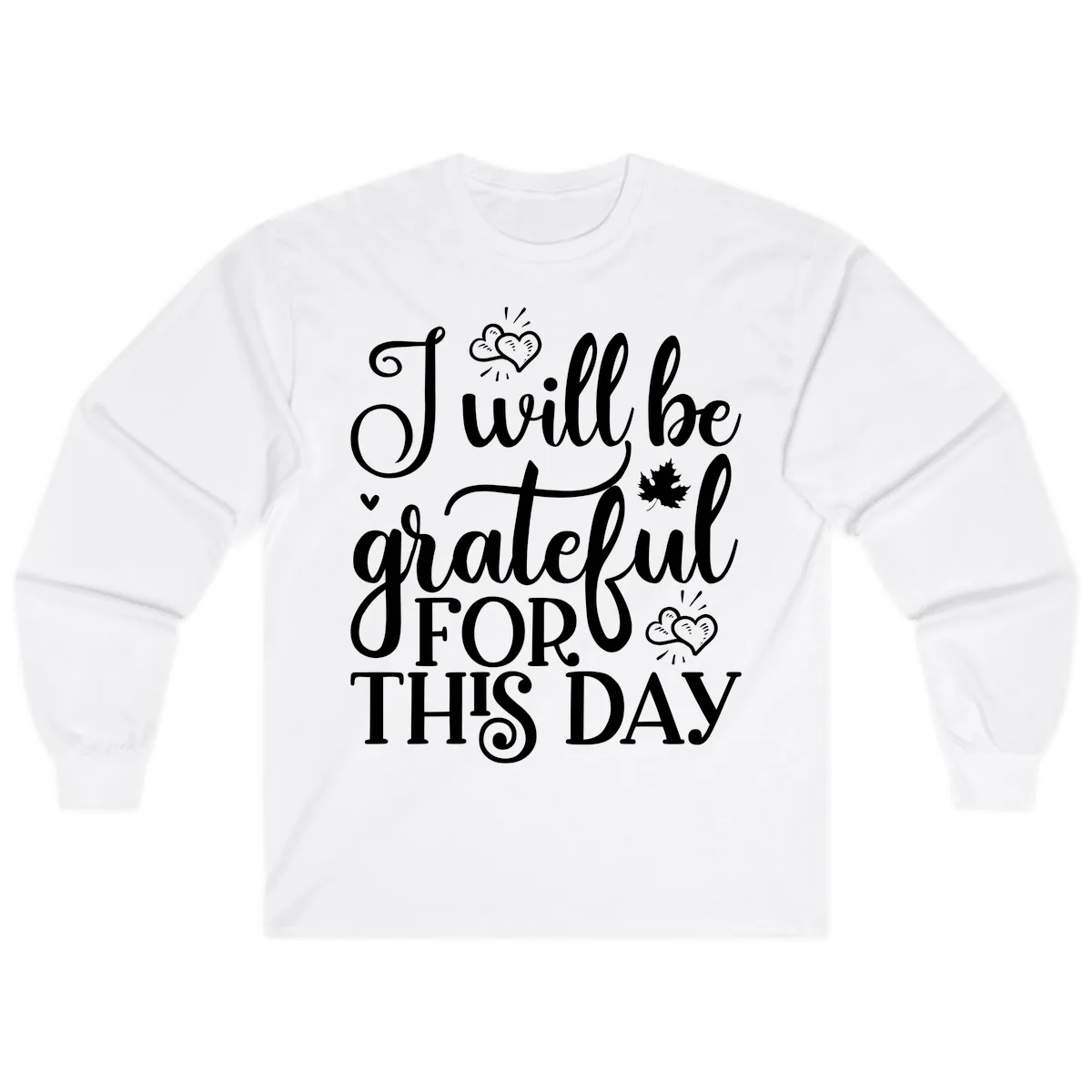 I Will Be Grateful For This Day Long Sleeve in White