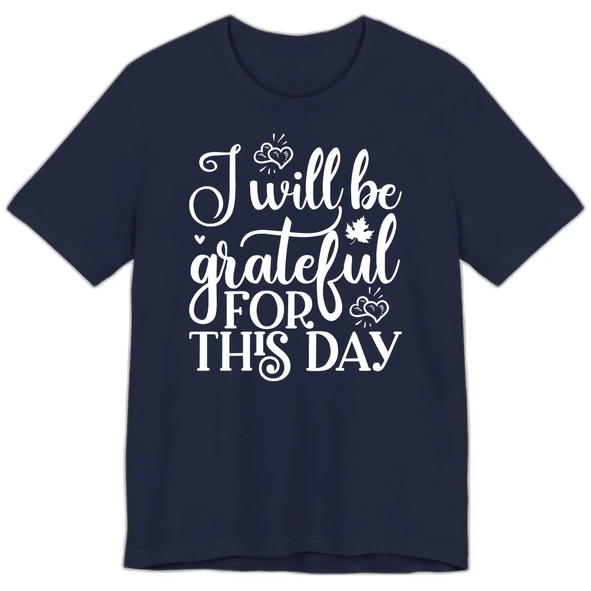 I Will Be Grateful For This Day Premium T-Shirt in Navy