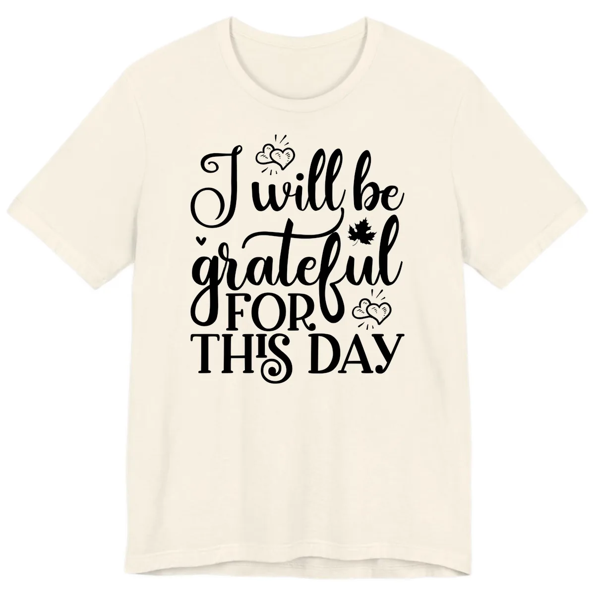 I Will Be Grateful For This Day Premium T-Shirt in Natural