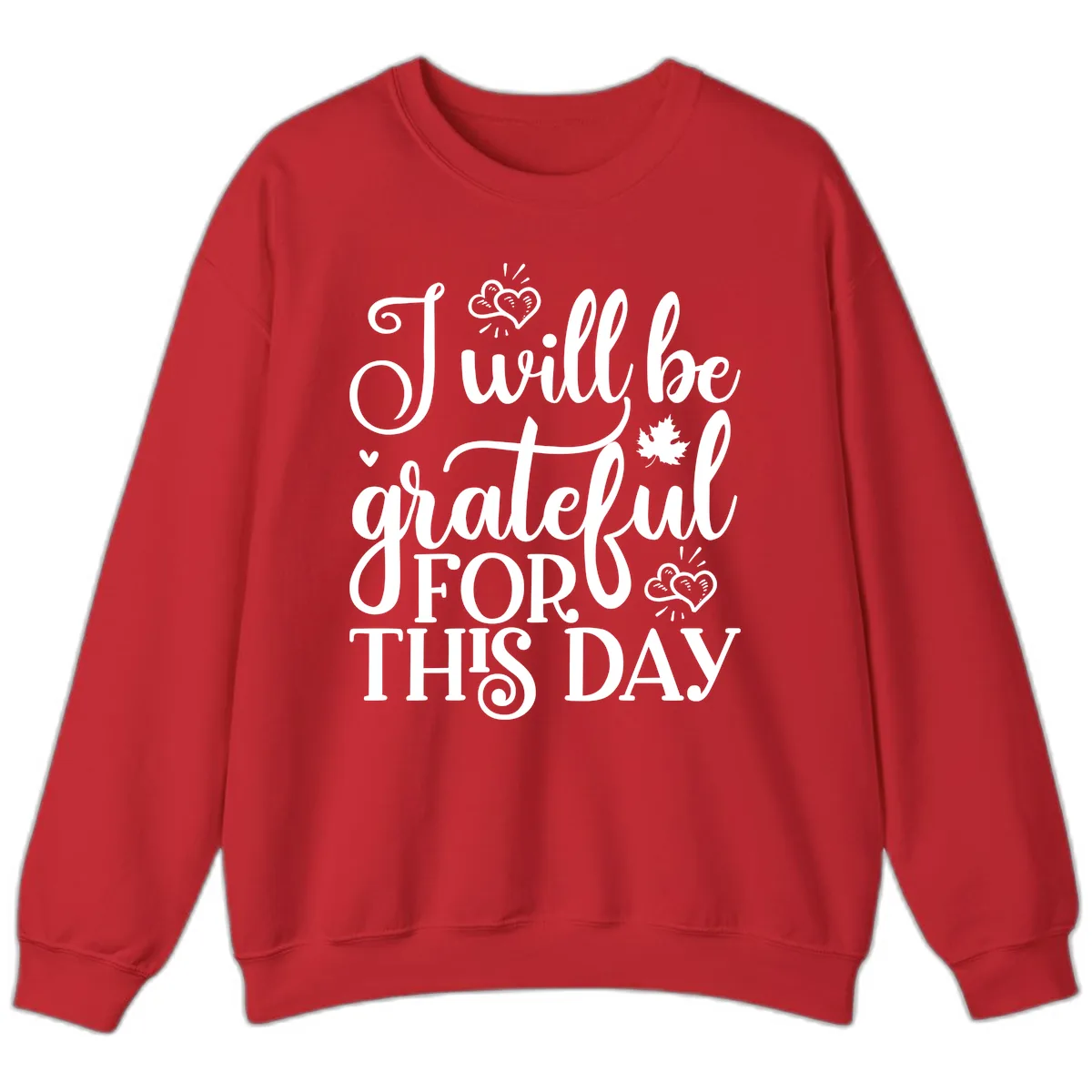 I Will Be Grateful For This Day Sweatshirt in Red