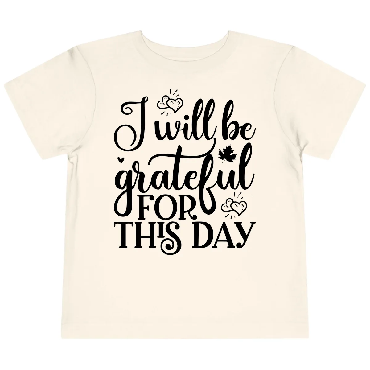 I Will Be Grateful For This Day Toddler T-Shirt in Natural