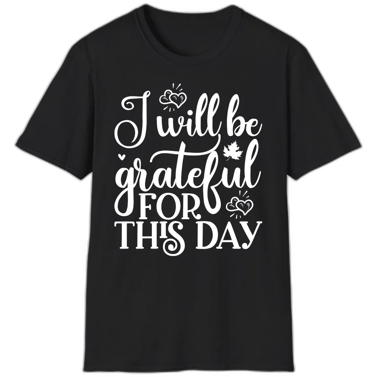 I Will Be Grateful For This Day T-Shirt in Black