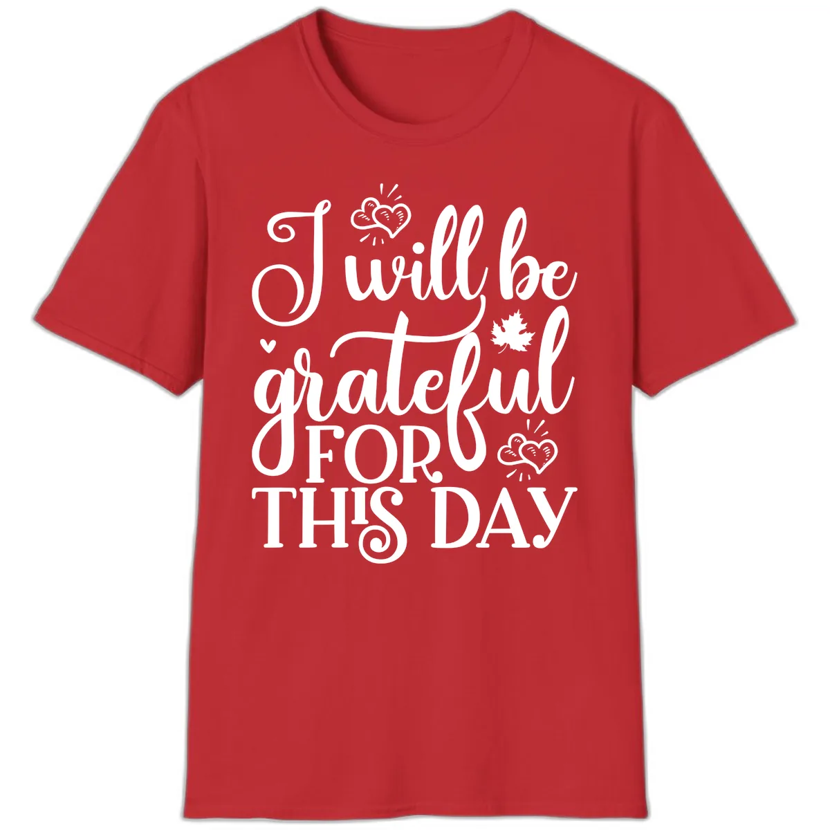 I Will Be Grateful For This Day T-Shirt in Red