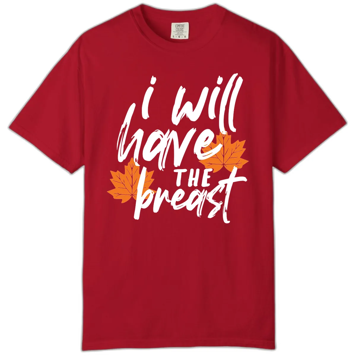 I Will Have The Breast Thanksgiving Turkey Comfort Color in Red