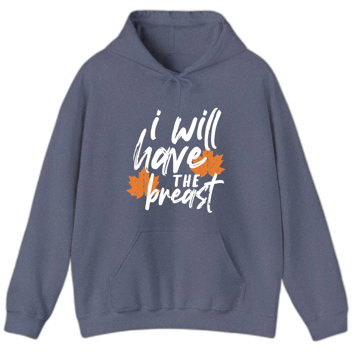 I Will Have The Breast Thanksgiving Turkey Hoodie in Heather Navy