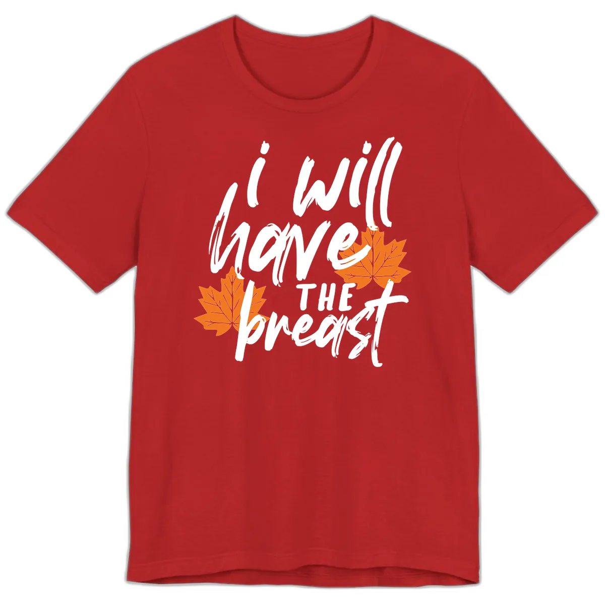 I Will Have The Breast Thanksgiving Turkey Premium T-Shirt in Red