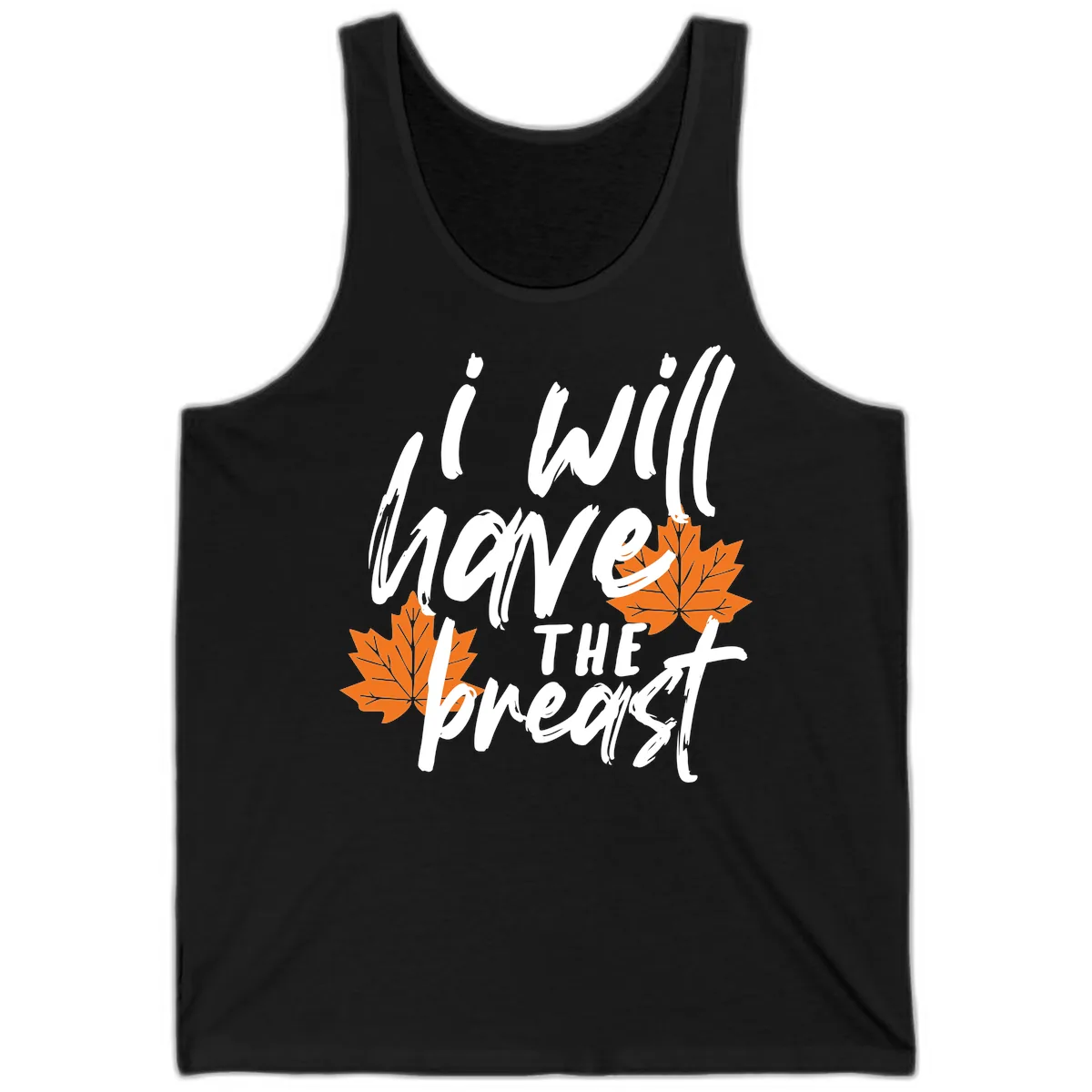 I Will Have The Breast Thanksgiving Turkey Tank in Black