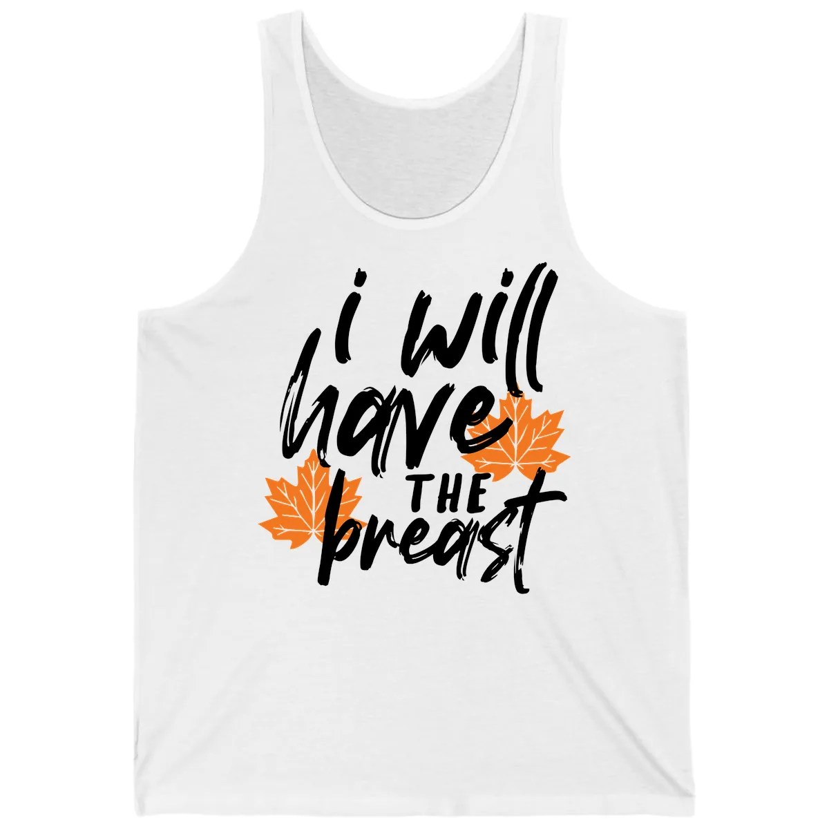 I Will Have The Breast Thanksgiving Turkey Tank in White