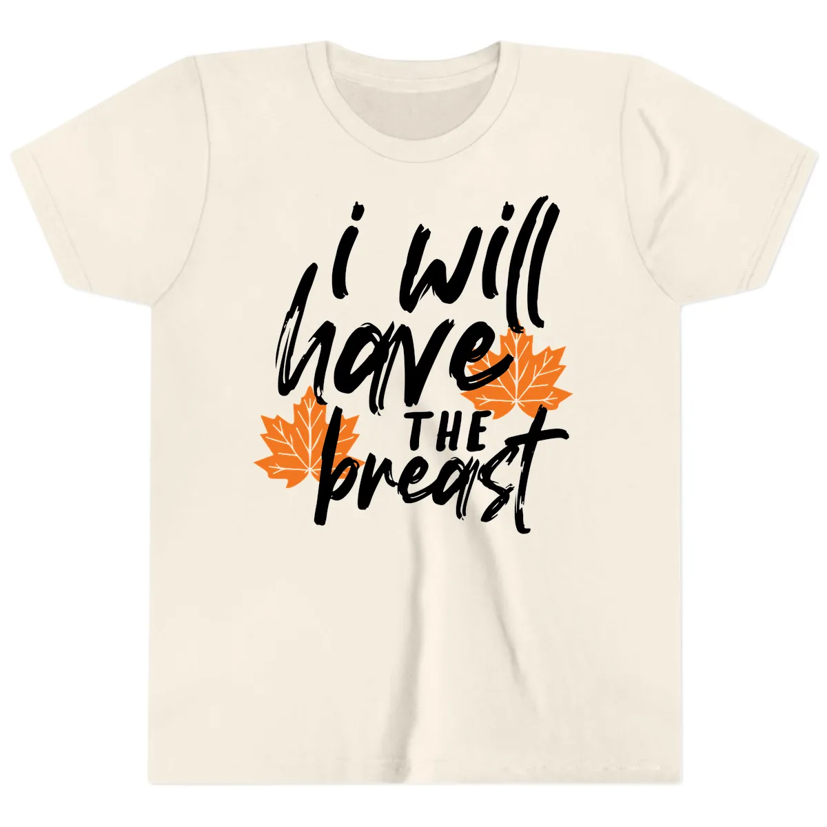 I Will Have The Breast Thanksgiving Turkey Youth T-Shirt in Natural