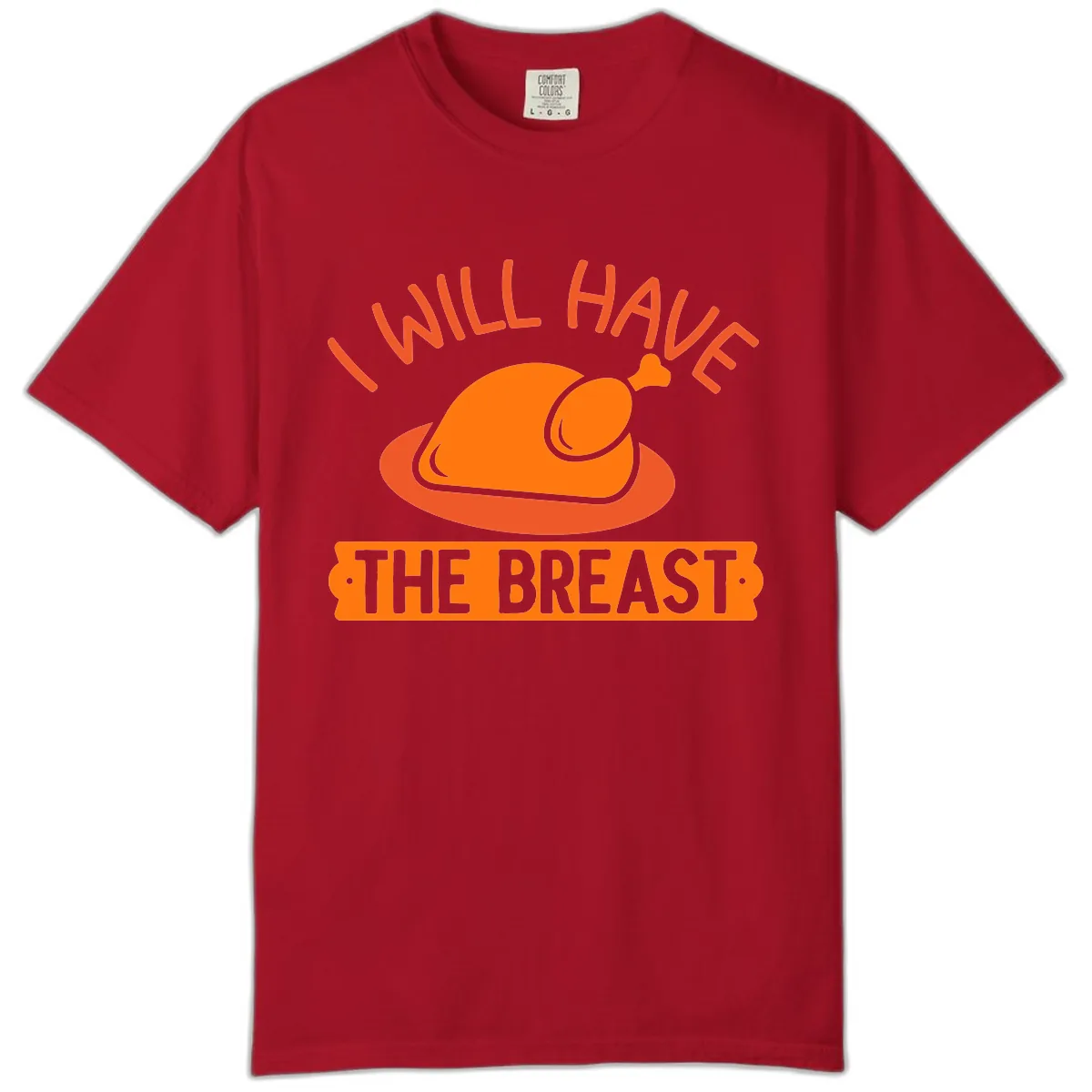 I Will Have The Breast Thanksgiving Turkey Comfort Color in Red