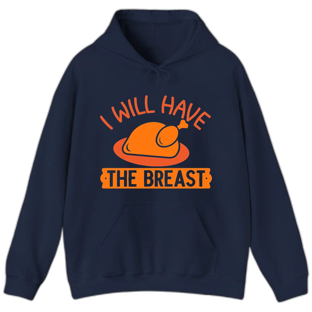 I Will Have The Breast Thanksgiving Turkey Hoodie in Navy