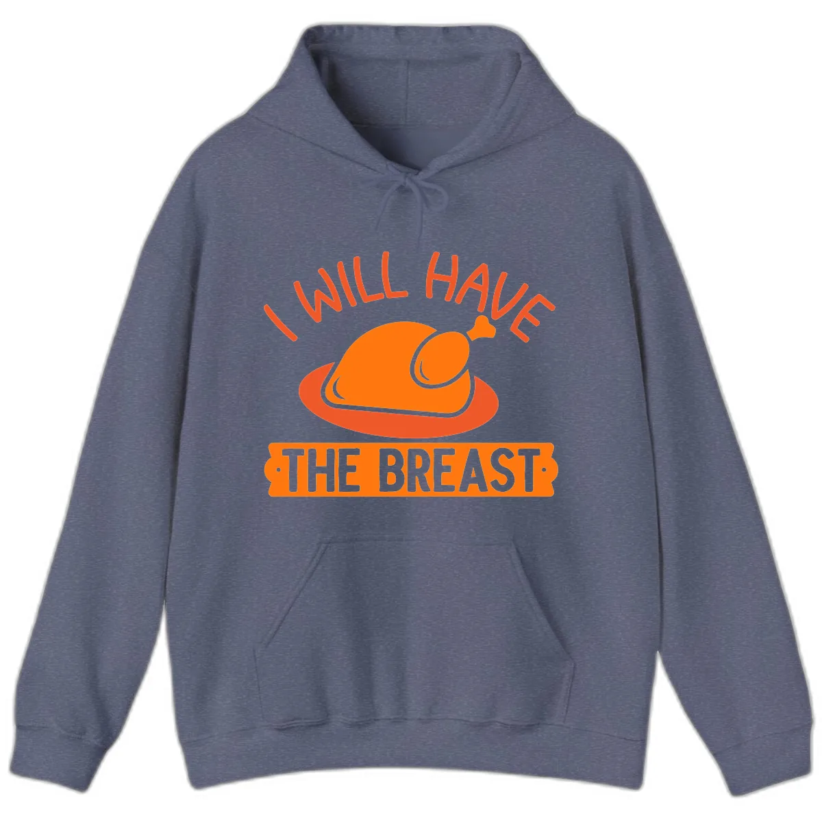 I Will Have The Breast Thanksgiving Turkey Hoodie in Heather Navy
