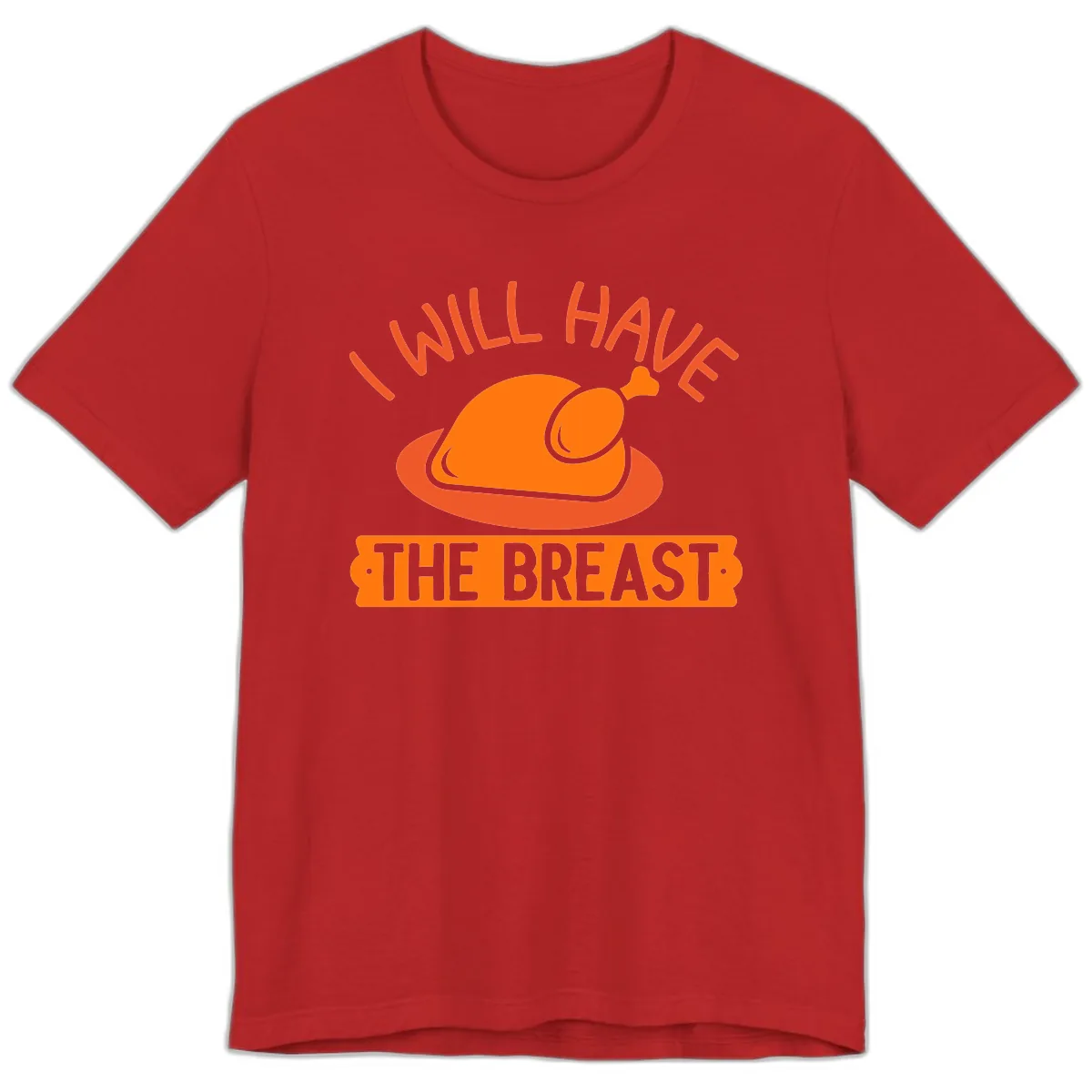 I Will Have The Breast Thanksgiving Turkey Premium T-Shirt in Red