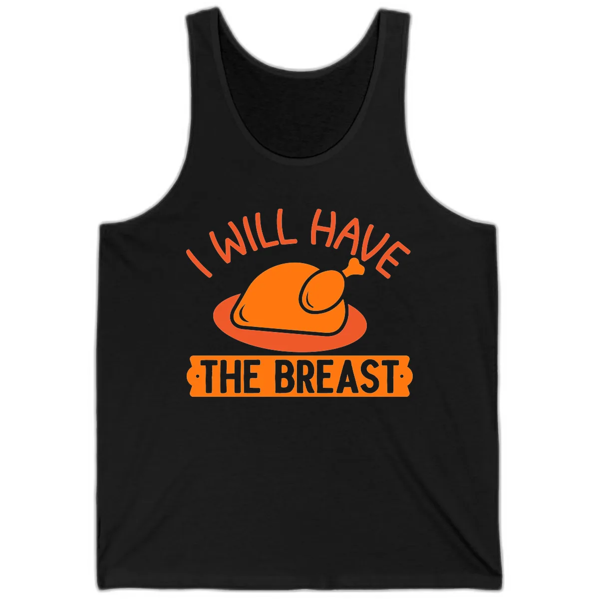 I Will Have The Breast Thanksgiving Turkey Tank in Black