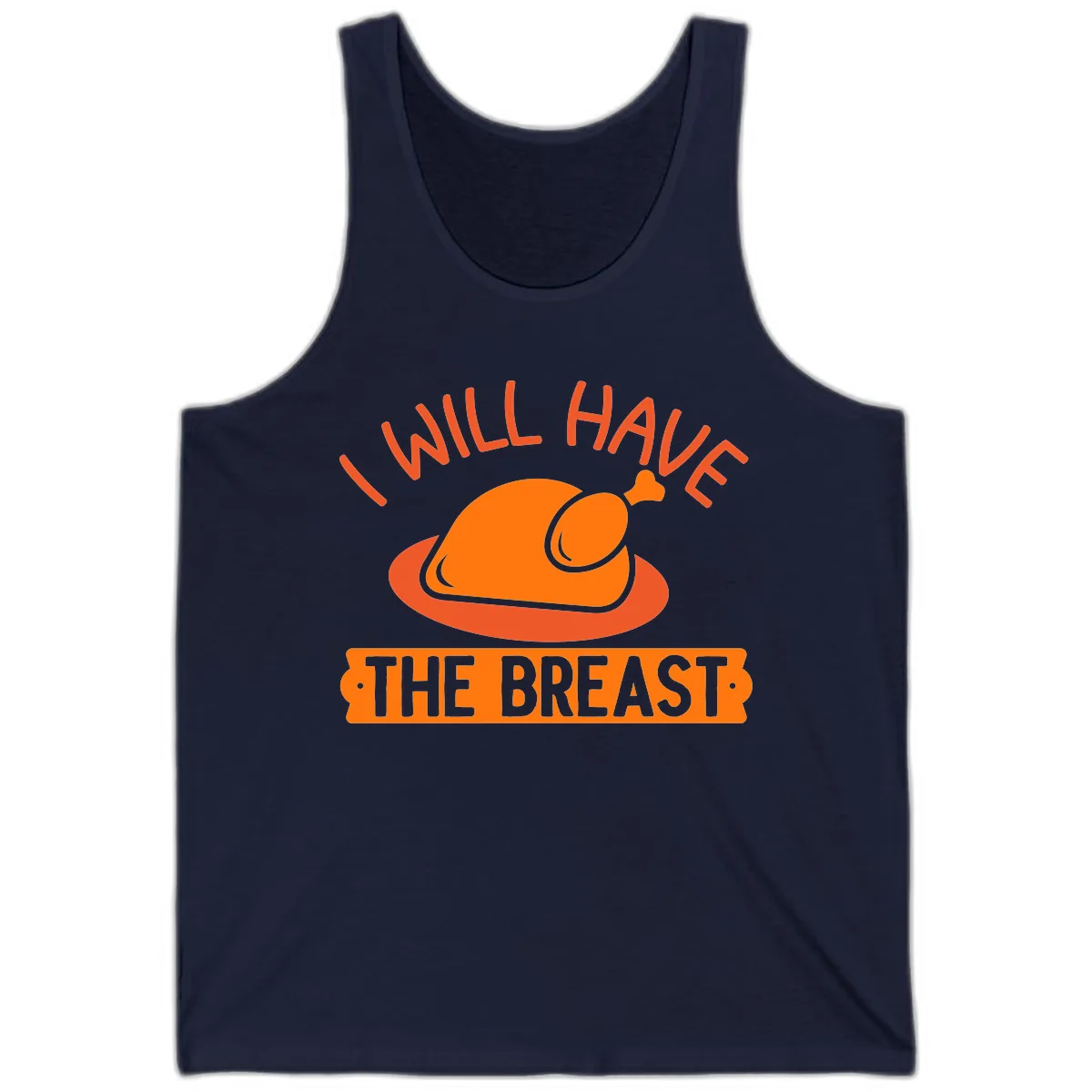 I Will Have The Breast Thanksgiving Turkey Tank in Navy