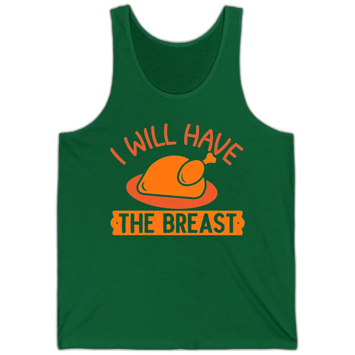 I Will Have The Breast Thanksgiving Turkey Tank in Kelly