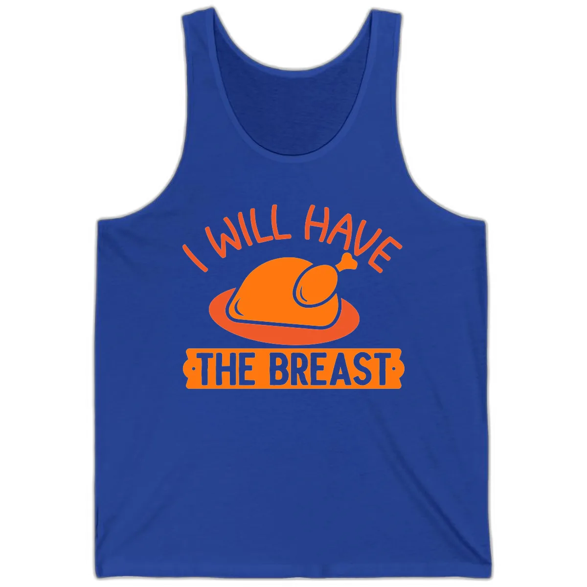 I Will Have The Breast Thanksgiving Turkey Tank in True Royal