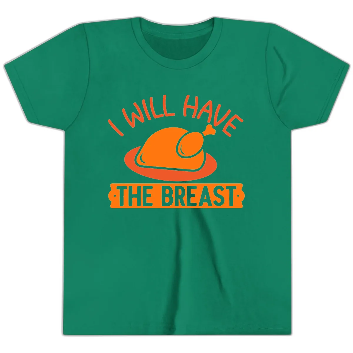 I Will Have The Breast Thanksgiving Turkey Youth T-Shirt in Kelly