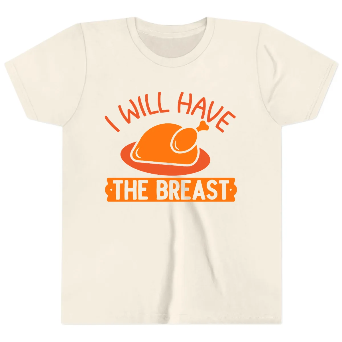 I Will Have The Breast Thanksgiving Turkey Youth T-Shirt in Natural