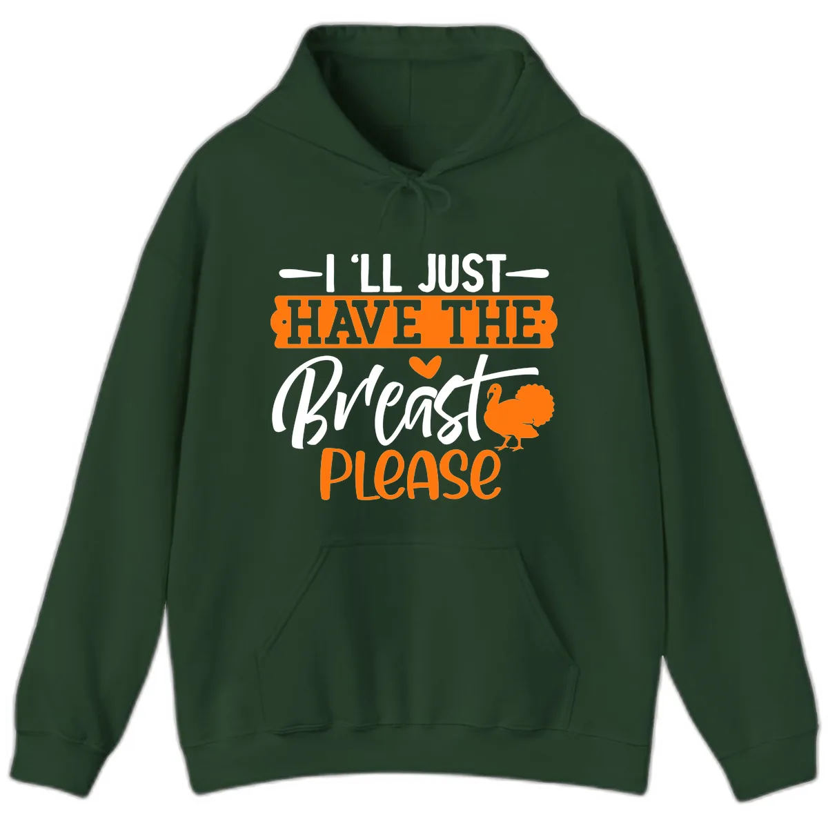 Thanksgiving Turkey Breast Please Quote Hoodie in Forest Green
