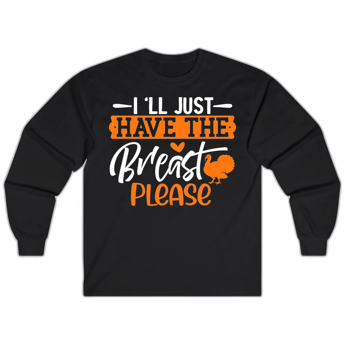 Thanksgiving Turkey Breast Please Quote Long Sleeve in Black