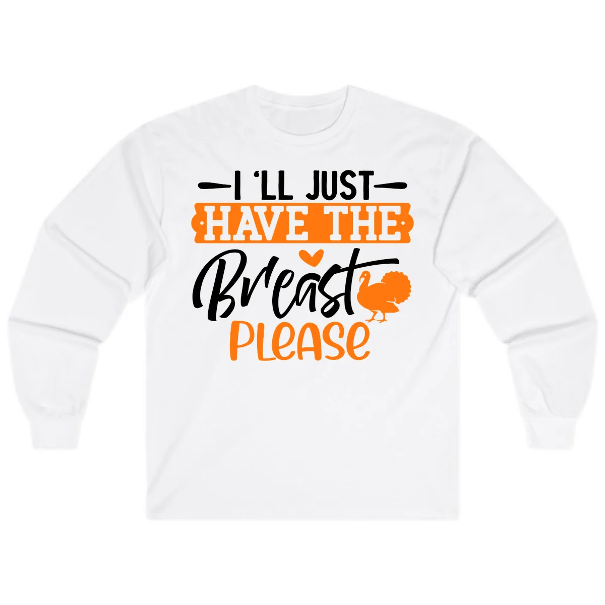 Thanksgiving Turkey Breast Please Quote Long Sleeve in White
