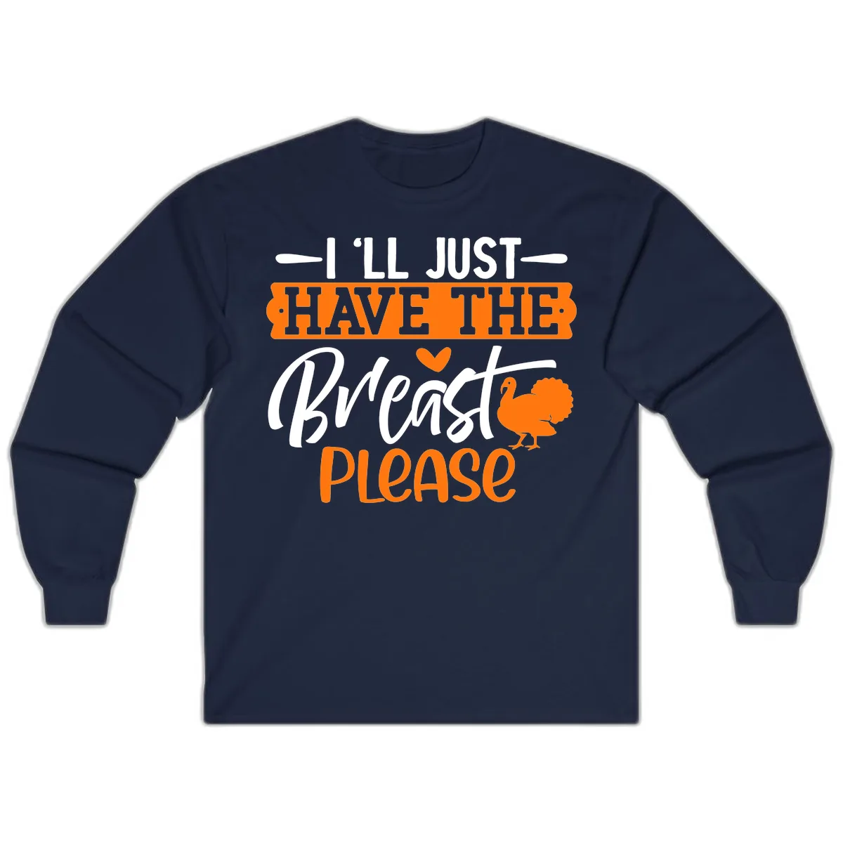 Thanksgiving Turkey Breast Please Quote Long Sleeve in Navy