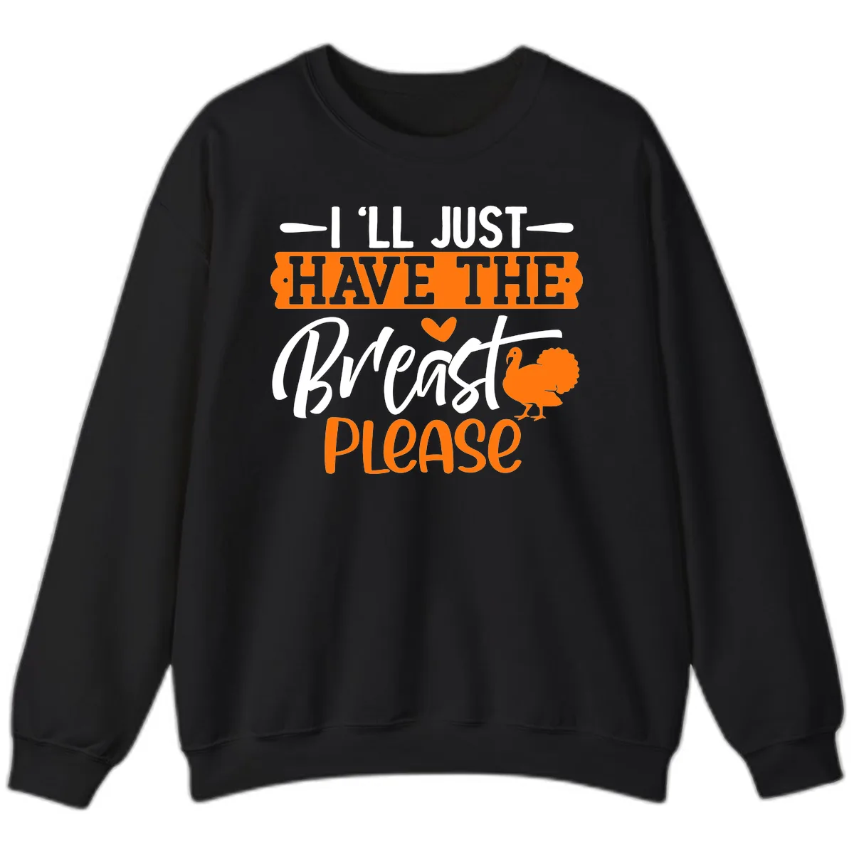 Thanksgiving Turkey Breast Please Quote Sweatshirt in Black