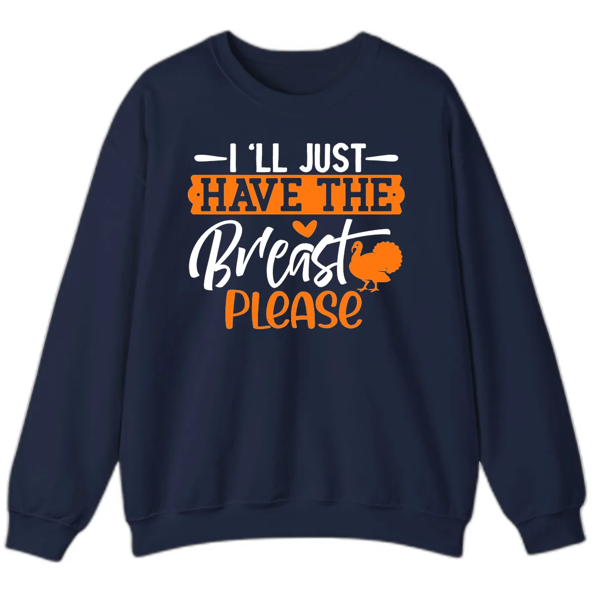 Thanksgiving Turkey Breast Please Quote Sweatshirt in Navy