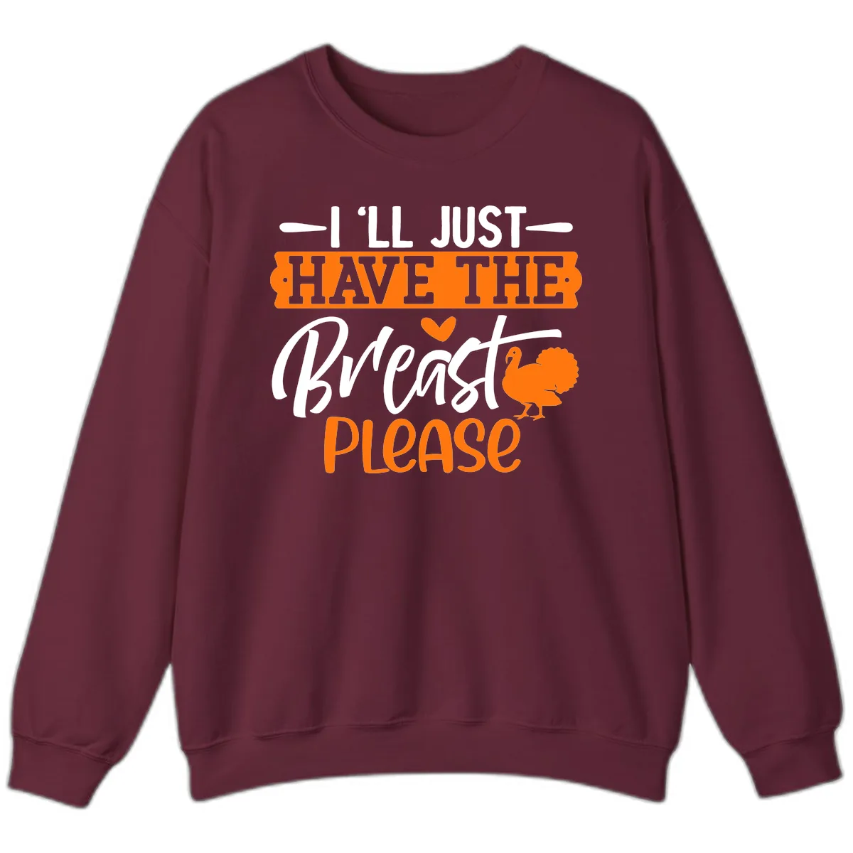 Thanksgiving Turkey Breast Please Quote Sweatshirt in Maroon