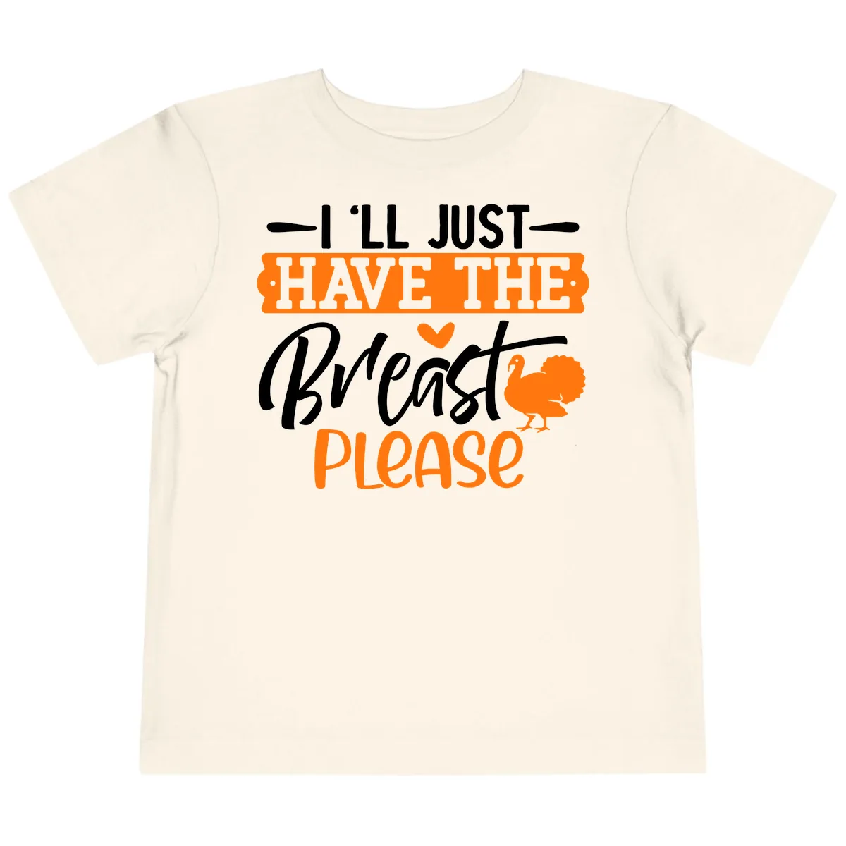 Thanksgiving Turkey Breast Please Quote Toddler T-Shirt in Natural