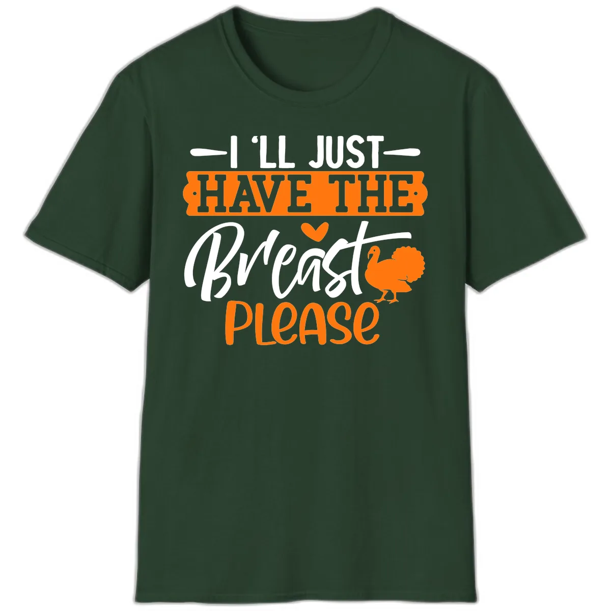 Thanksgiving Turkey Breast Please Quote T-Shirt in Forest Green