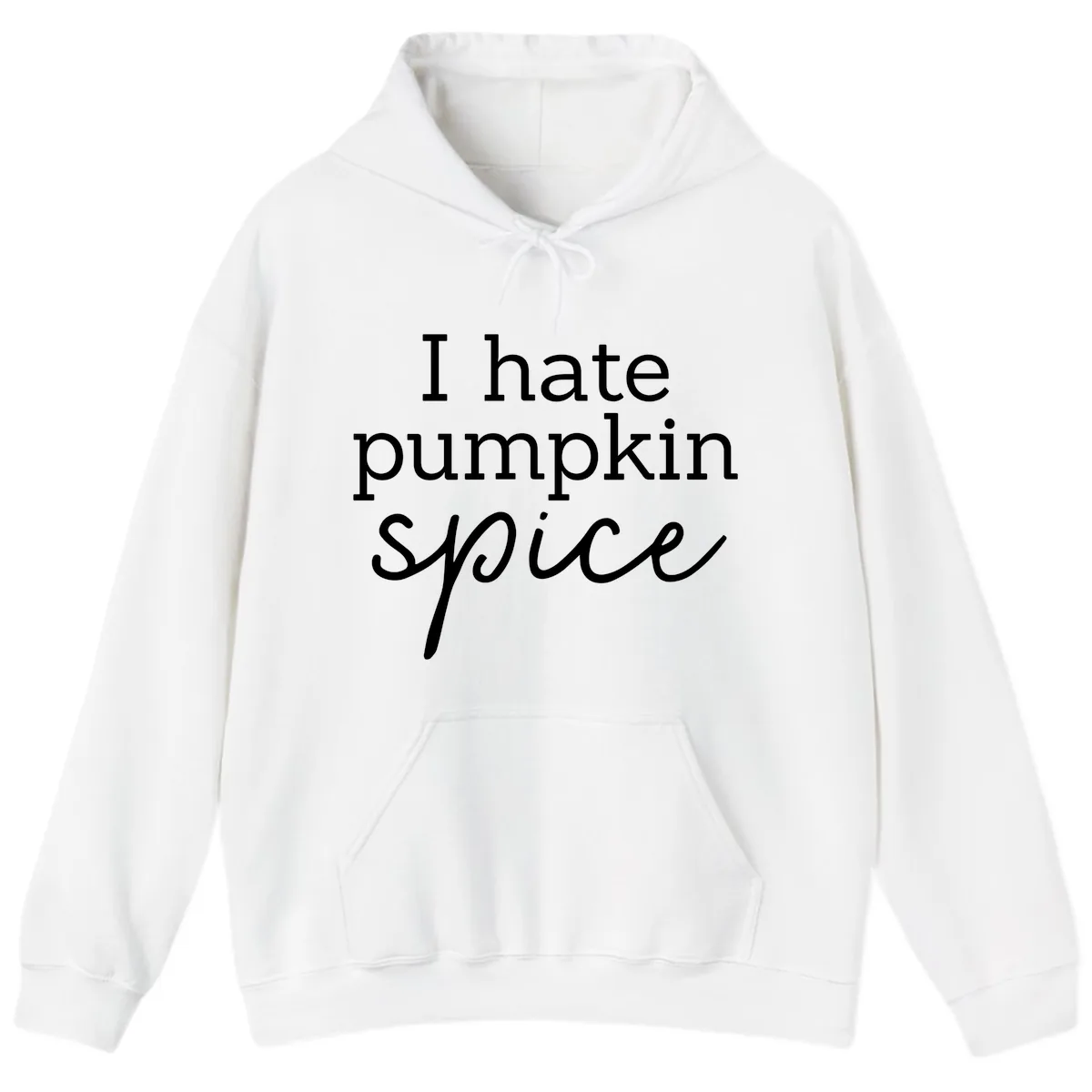 I Hate Pumpkin Spice Statement Hoodie in White