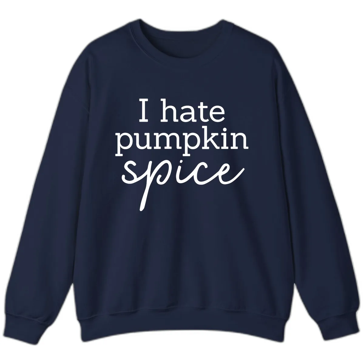 I Hate Pumpkin Spice Statement Sweatshirt in Navy