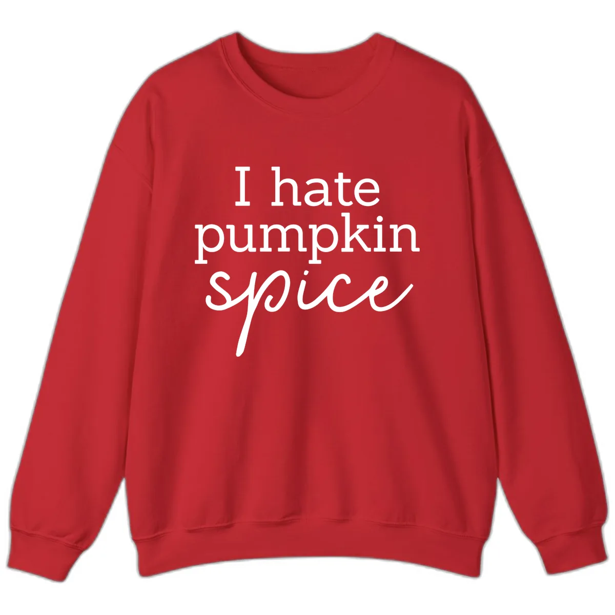 I Hate Pumpkin Spice Statement Sweatshirt in Red