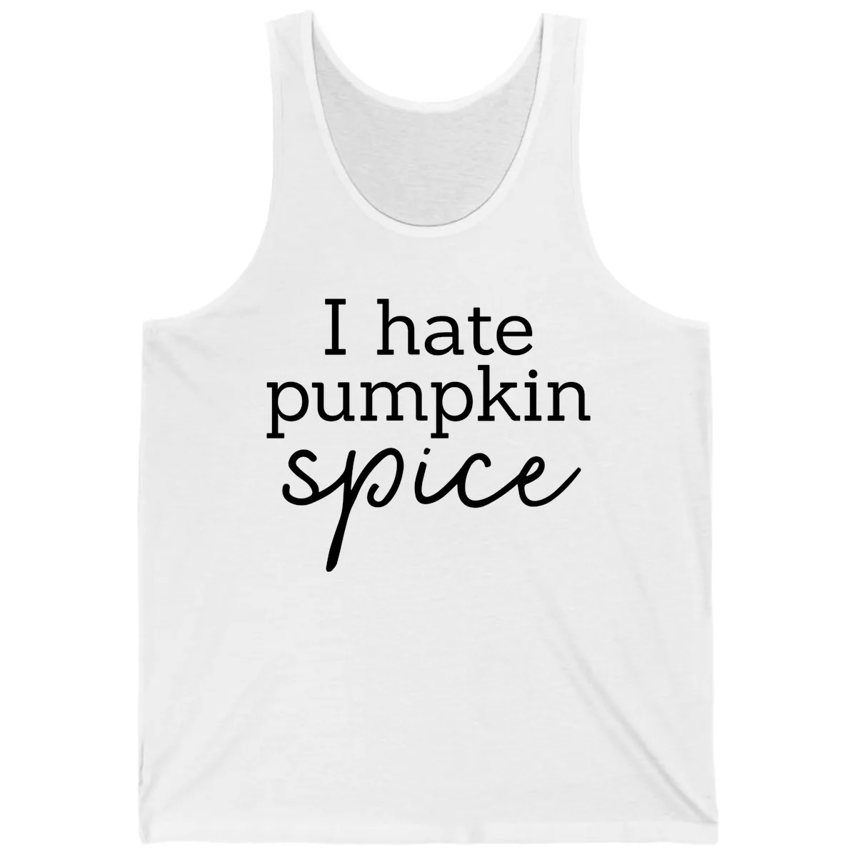 I Hate Pumpkin Spice Statement Tank in White